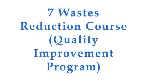 7-Wastes-Reduction-Course-Quality-Improvement-Program